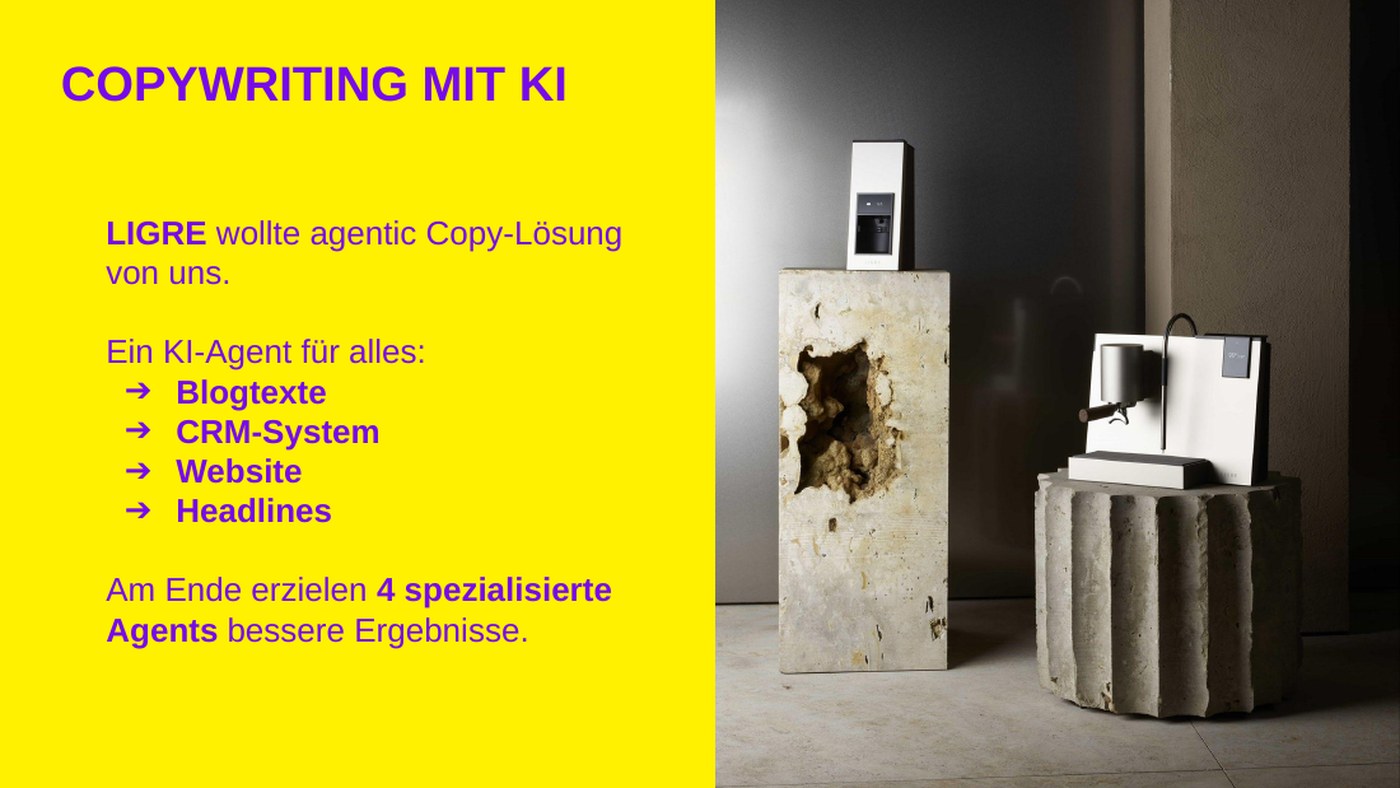 Slide aus dem Webinar: Ligre wollte einen KI-Agenten für Blogtexte, CRM, Website und Headlines, vier spezialisierte Agenten lieferten bessere Ergebnisse